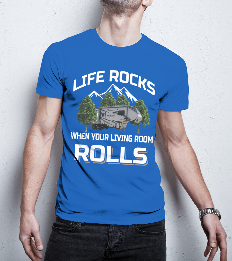 LIFE ROCKS WHEN YOUR LIVING ROOM ROLLS Grand Design RV Reflection Mountains Trees T-Shirt