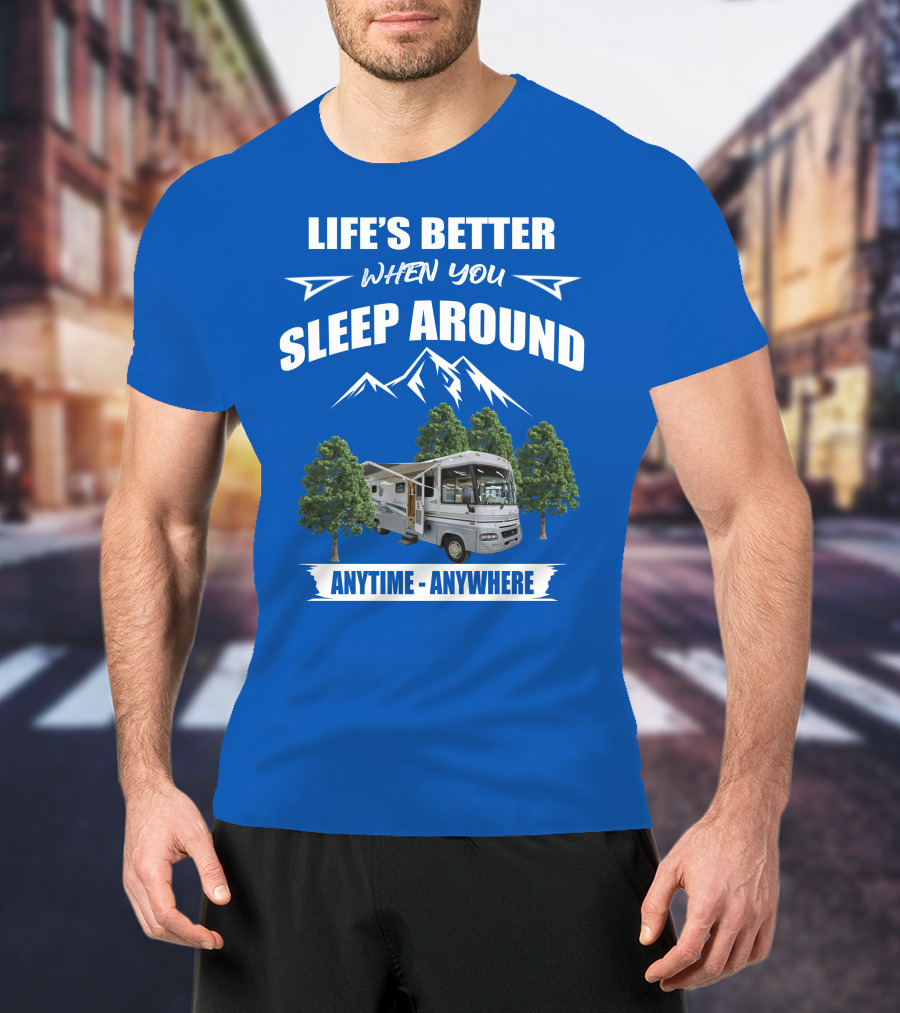 Life's Better When You Sleep Around Winnebago RV Anytime Anywhere T-Shirt