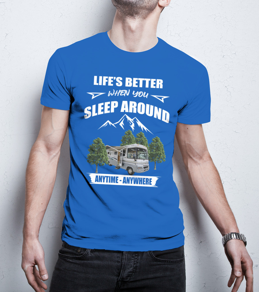 Life's Better When You Sleep Around Winnebago RV Anytime Anywhere T-Shirt