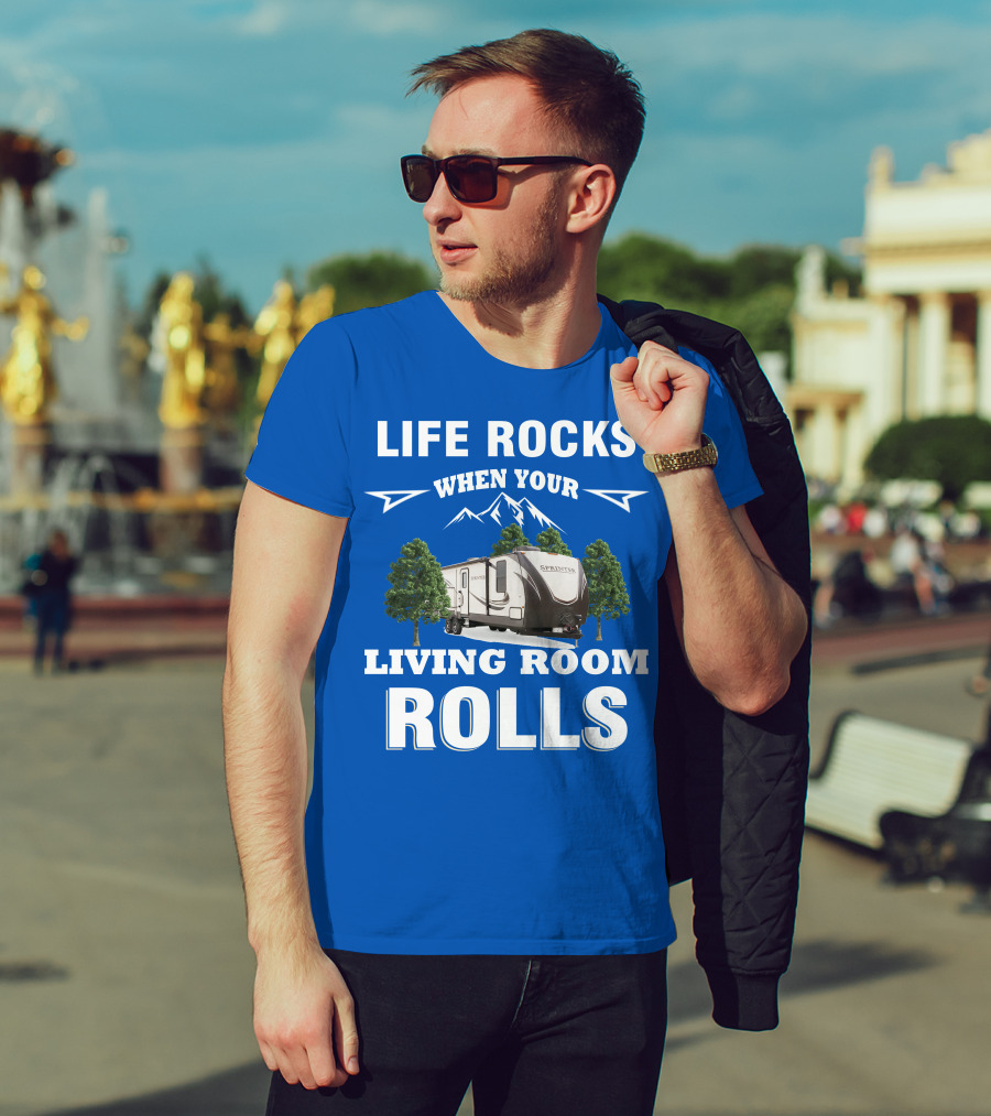 Life Rocks When Your Living Room Rolls Keystone RV Sprinter T-Shirt