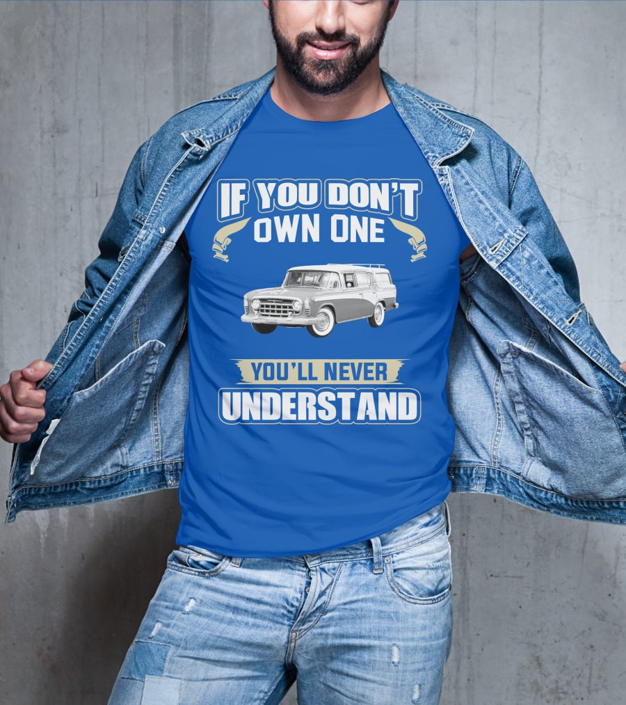 If You Don't Own One Vintage Car You'll Never Understand T-Shirt