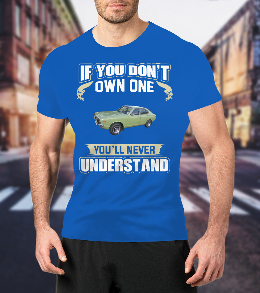 If You Don't Own One Datsun 610 You'll Never Understand T-Shirt