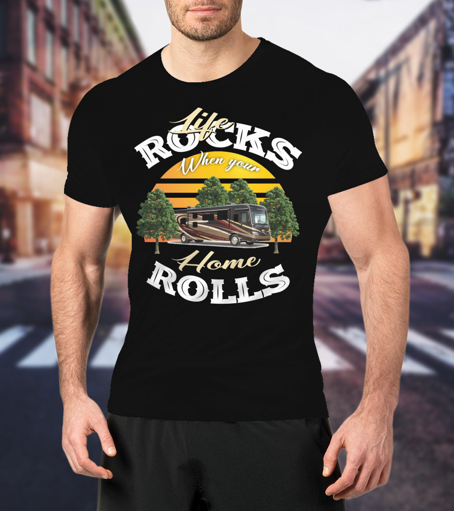 Life Rocks When Your Home Rolls Coachmen RV T-Shirt