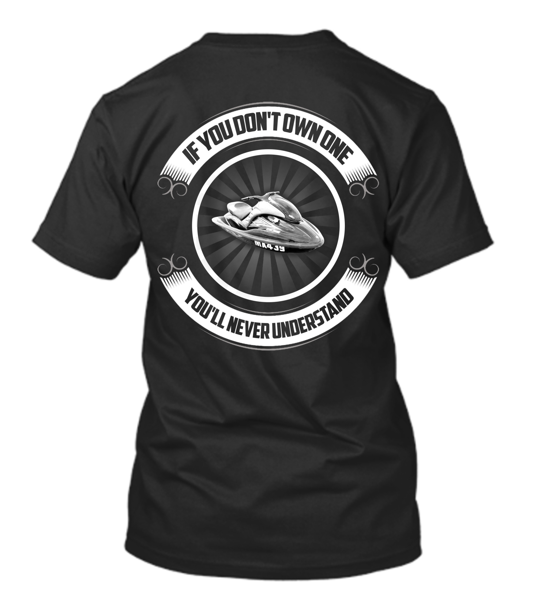 If You Don't Own One You'll Never Understand 2007 Yamaha GP1300R T-Shirt