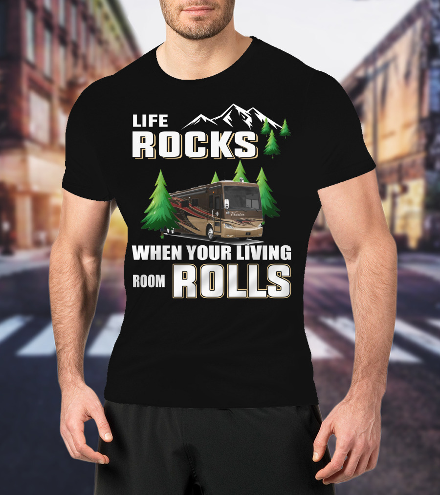 Life Rocks When Your Living Room Rolls Tiffin Phaeton 36GH RV Adventure T-Shirt