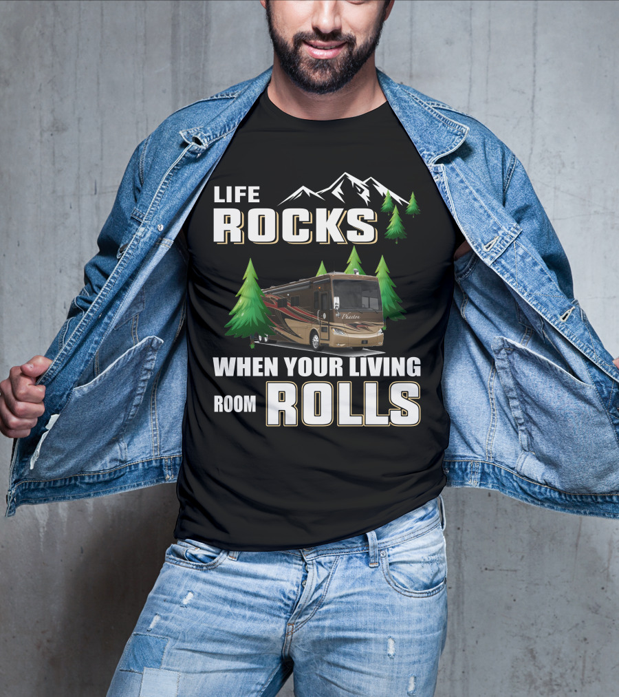 Life Rocks When Your Living Room Rolls Tiffin Phaeton 36GH RV Adventure T-Shirt
