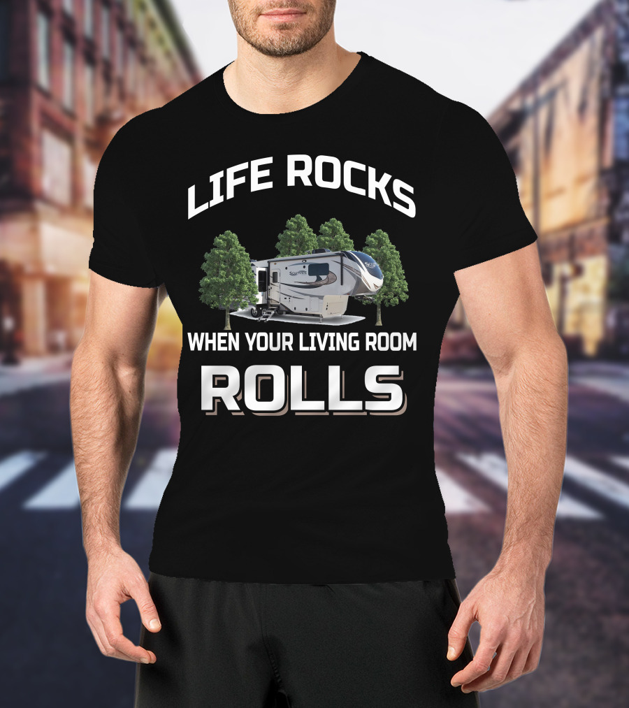 Life Rocks When Your Living Room Rolls Grand Design Solitude 390RK T-Shirt