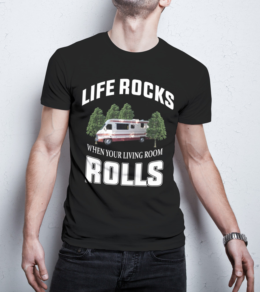 Life Rocks When Your Living Room Rolls Fleetwood Southwind Rv T-Shirt