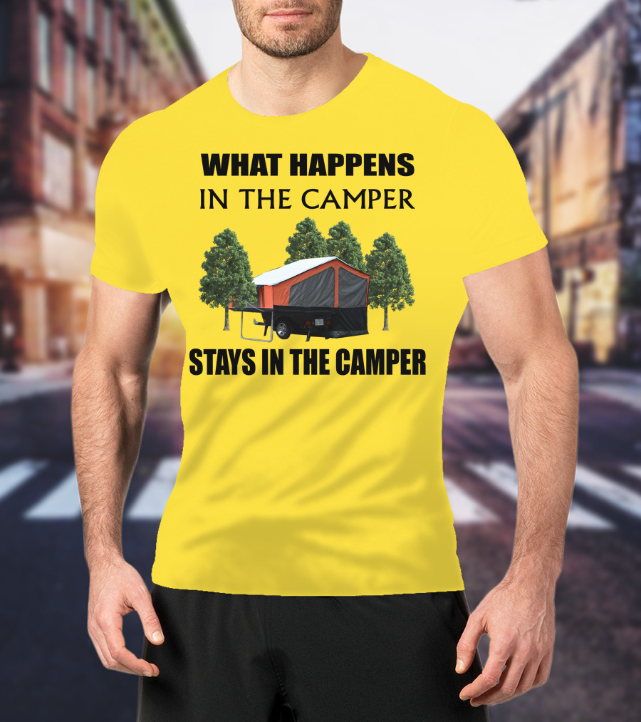 WHAT HAPPENS IN THE CAMPER STAYS IN THE CAMPER Aspen Camper T-Shirt