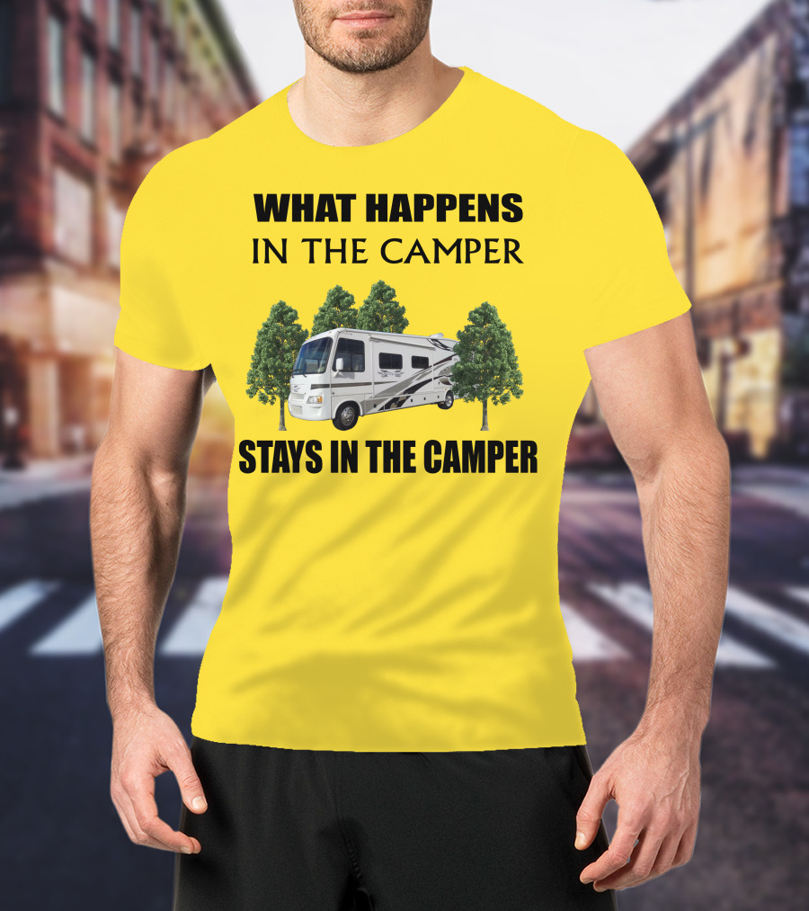 WHAT HAPPENS IN THE CAMPER STAYS IN THE CAMPER 2007 Outlaw Toy Hauler RV T-Shirt