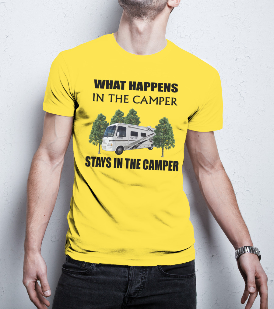 WHAT HAPPENS IN THE CAMPER STAYS IN THE CAMPER 2007 Outlaw Toy Hauler RV T-Shirt