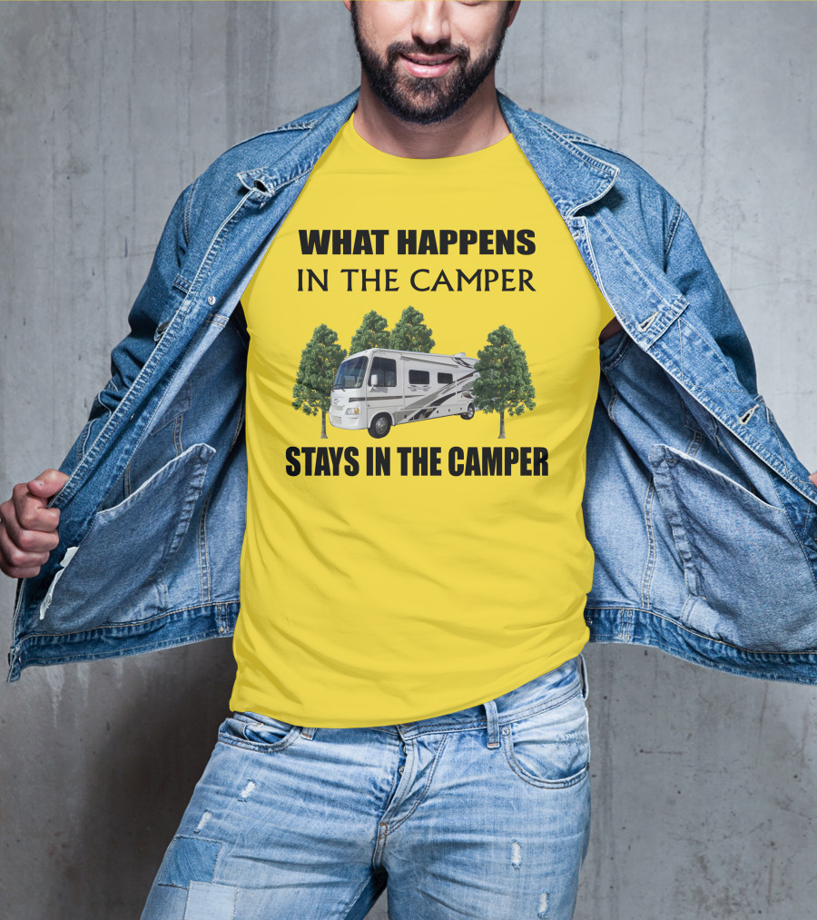 WHAT HAPPENS IN THE CAMPER STAYS IN THE CAMPER 2007 Outlaw Toy Hauler RV T-Shirt