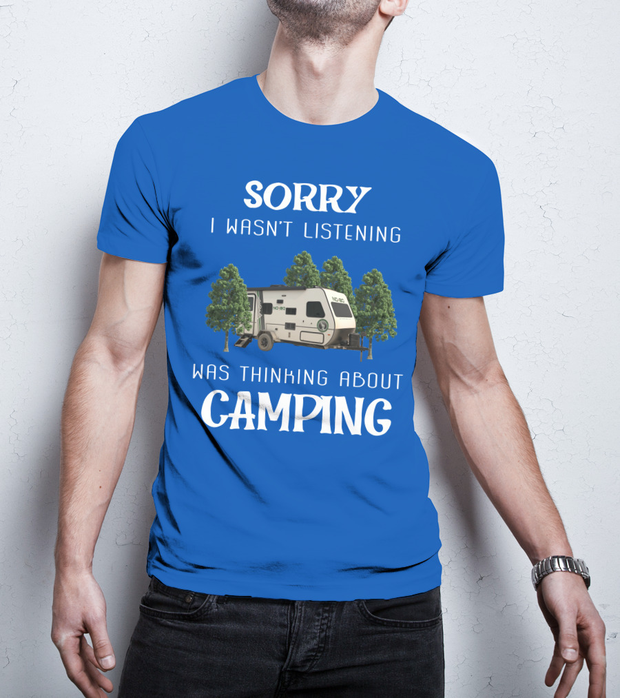 Sorry I Wasn't Listening Was Thinking About Camping No Boundaries RV NOBO T-Shirt