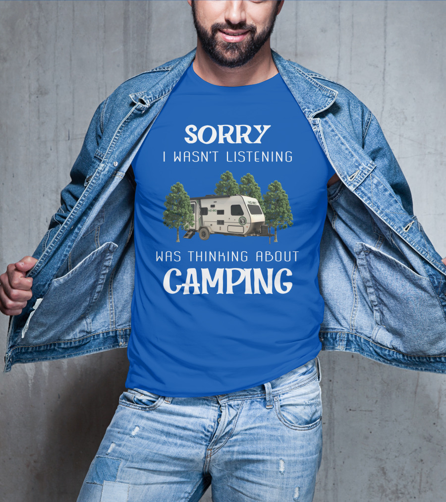 Sorry I Wasn't Listening Was Thinking About Camping No Boundaries RV NOBO T-Shirt
