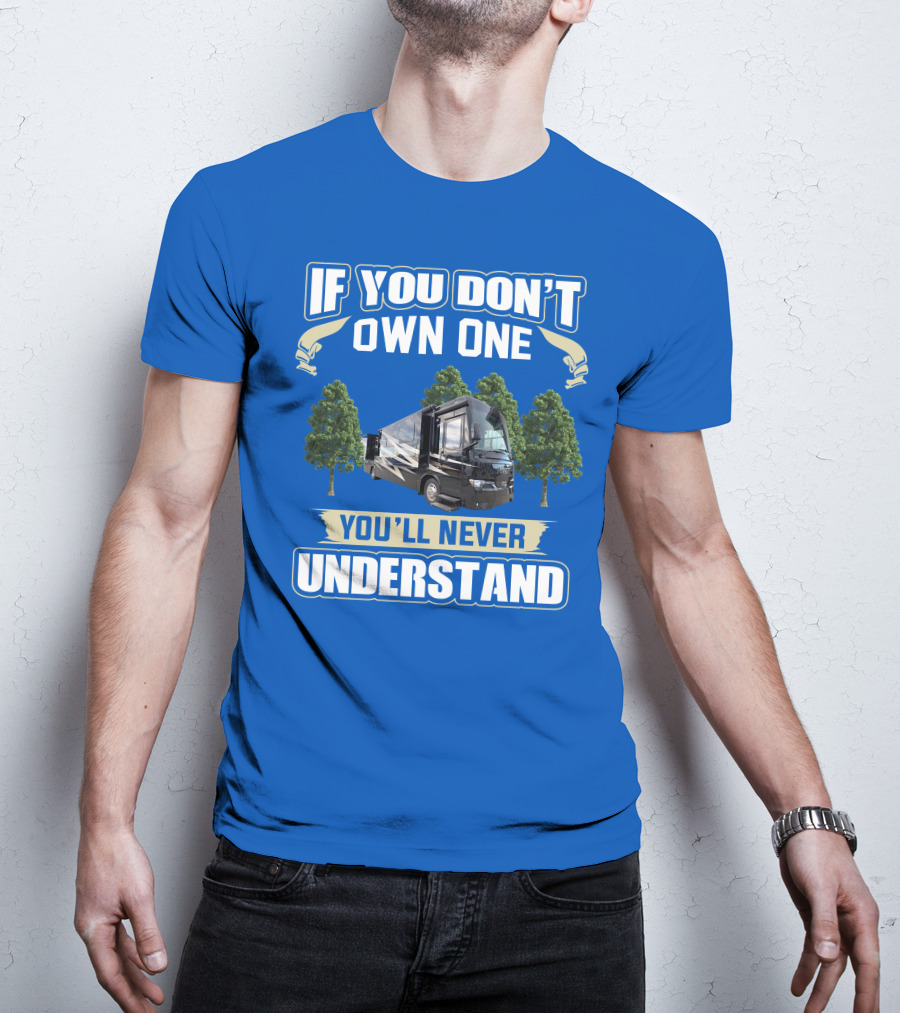 If You Don't Own One You'll Never Understand Newmar Kountry Star T-Shirt