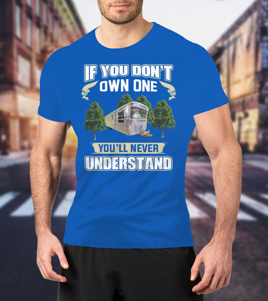 If You Don't Own One 1957 Spartan Royal You'll Never Understand T-Shirt