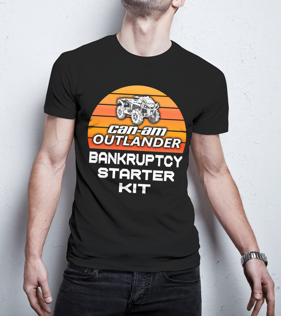 Can-Am Outlander Bankruptcy Starter Kit T-Shirt
