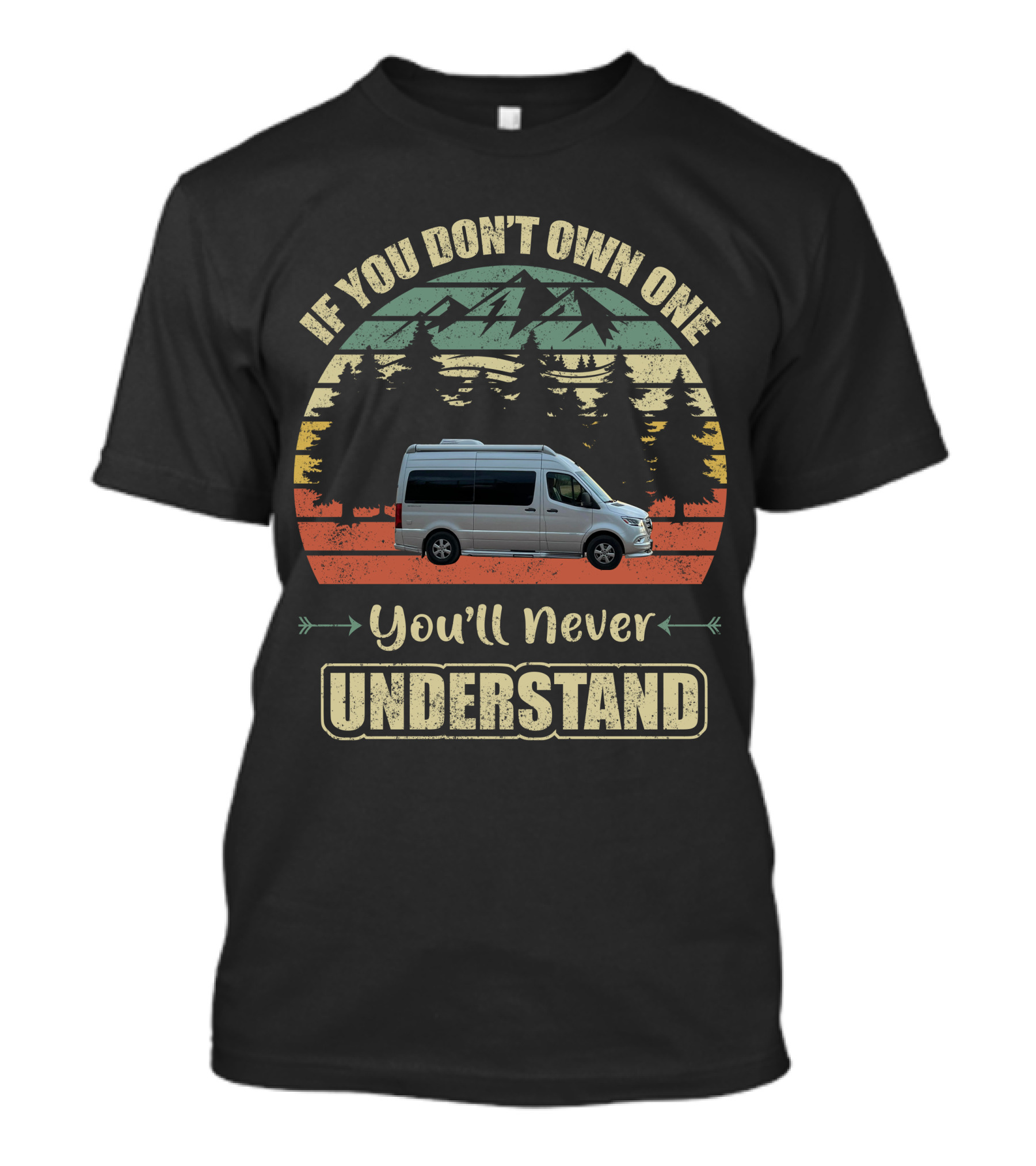 If You Don't Own One You'll Never Understand Airstream Interstate Nineteen T-Shirt