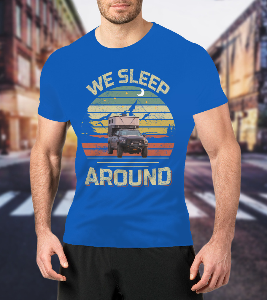 We Sleep Around Four Wheel Camper Adventure Truck Retro Sunset Camping T-Shirt