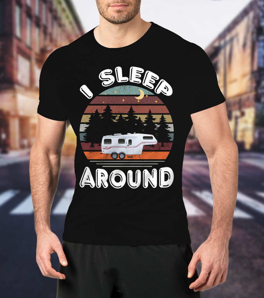 I Sleep Around Fiberglass Travel Trailer Vintage Forest Scene T-Shirt