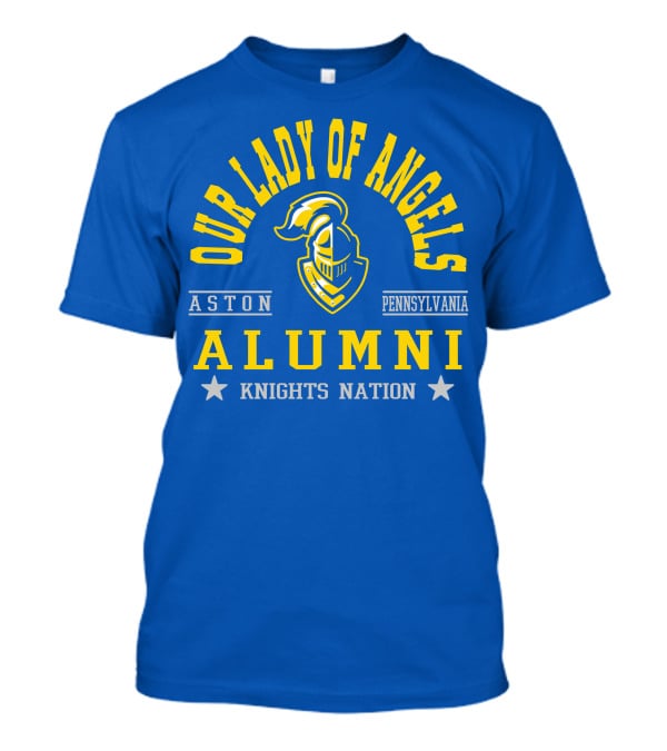 Our Lady Of Angels Aston Pennsylvania Alumni Knights Nation T-Shirt