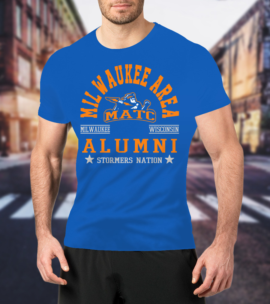 Milwaukee Area MATC Alumni Milwaukee Wisconsin Stormers Nation T-Shirt