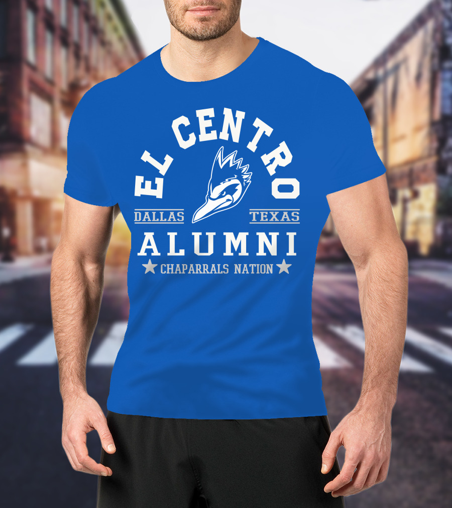 El Centro Dallas Texas Alumni Chaparrals Nation T-Shirt