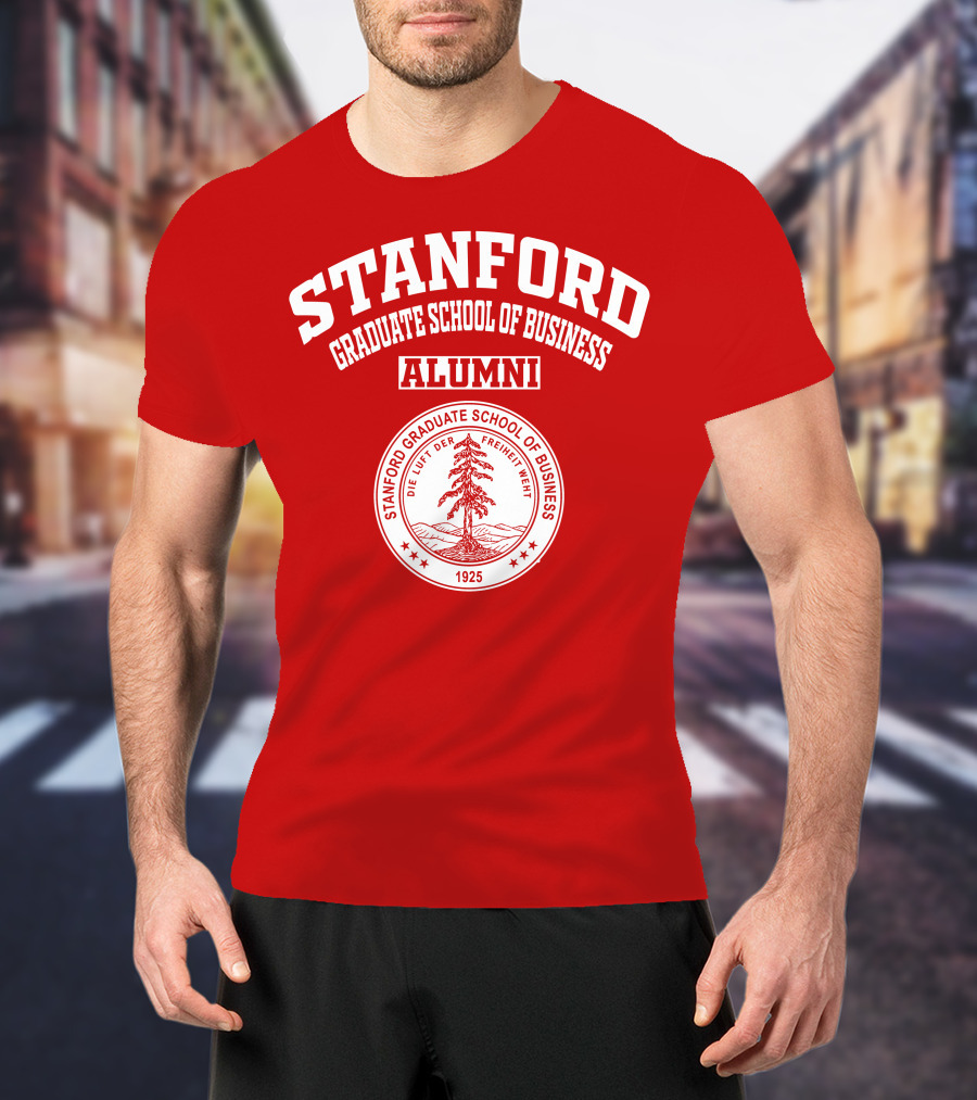 Stanford Graduate School Of Business Alumni 1925 Seal Die Luft Der Freiheit Weht T-Shirt