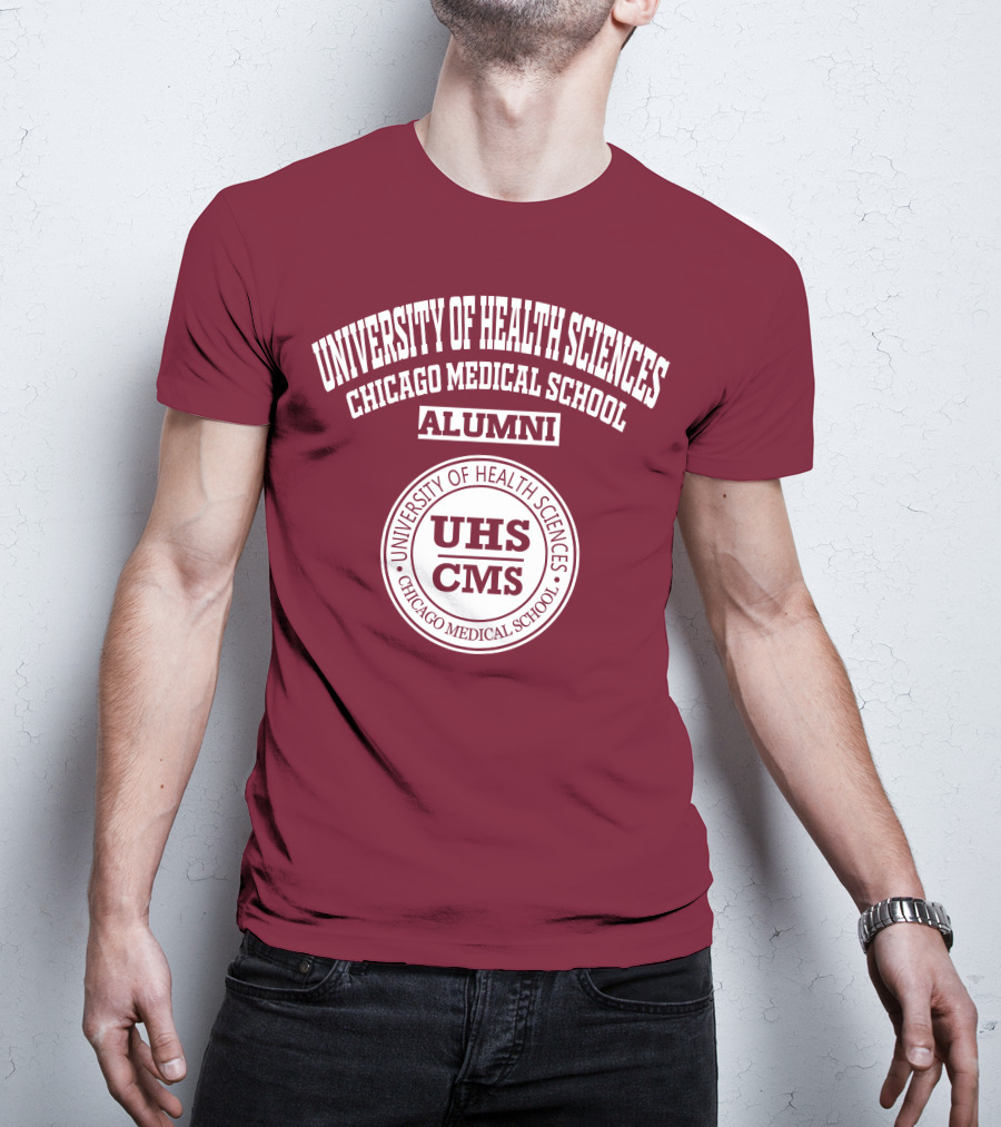 University Of Health Sciences Chicago Medical School Alumni UHS CMS T-Shirt