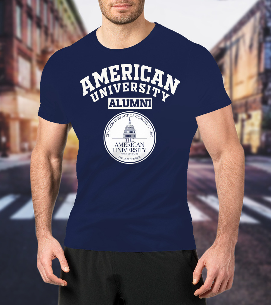 American University Alumni Chartered By Act Of Congress 1893 Washington DC Pro Deo Et Patria T-Shirt