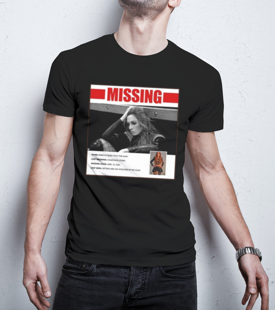 Trish Stratus Puts Becky Lynch Missing Name Rebecca Quinn The Man T-Shirt
