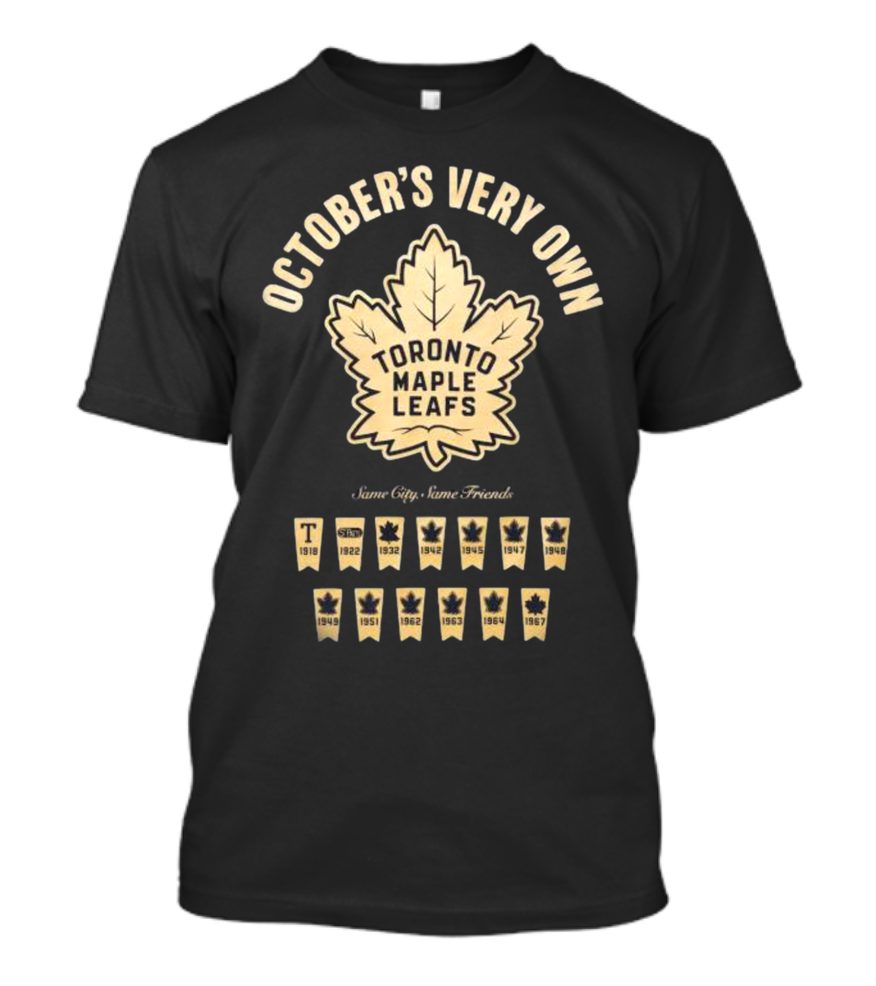 October's Very Own Toronto Maple Leafs Banner Longsleeve Same City Same Friends T-Shirt