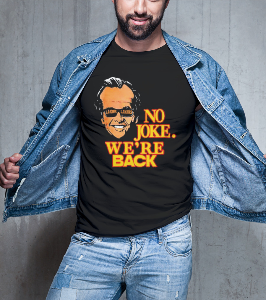 Lakers No Joke We’re Back T-Shirt