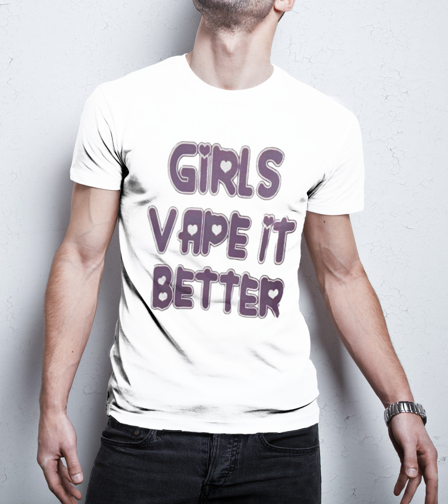 Girls Vape It Better With Heart Accents T-Shirt