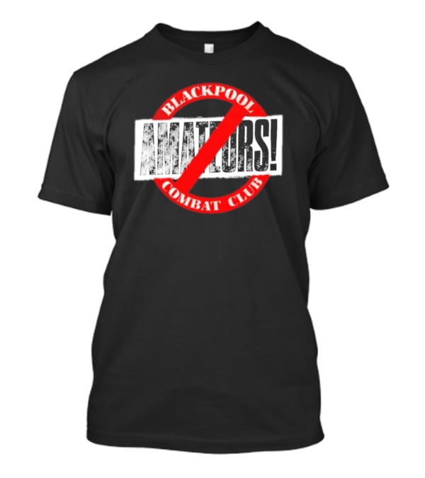 Blackpool Combat Club No Amateurs T-Shirt