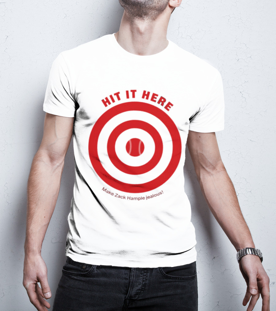 Hit It Here Make Zack Hample Jealous Baseball Target T-Shirt