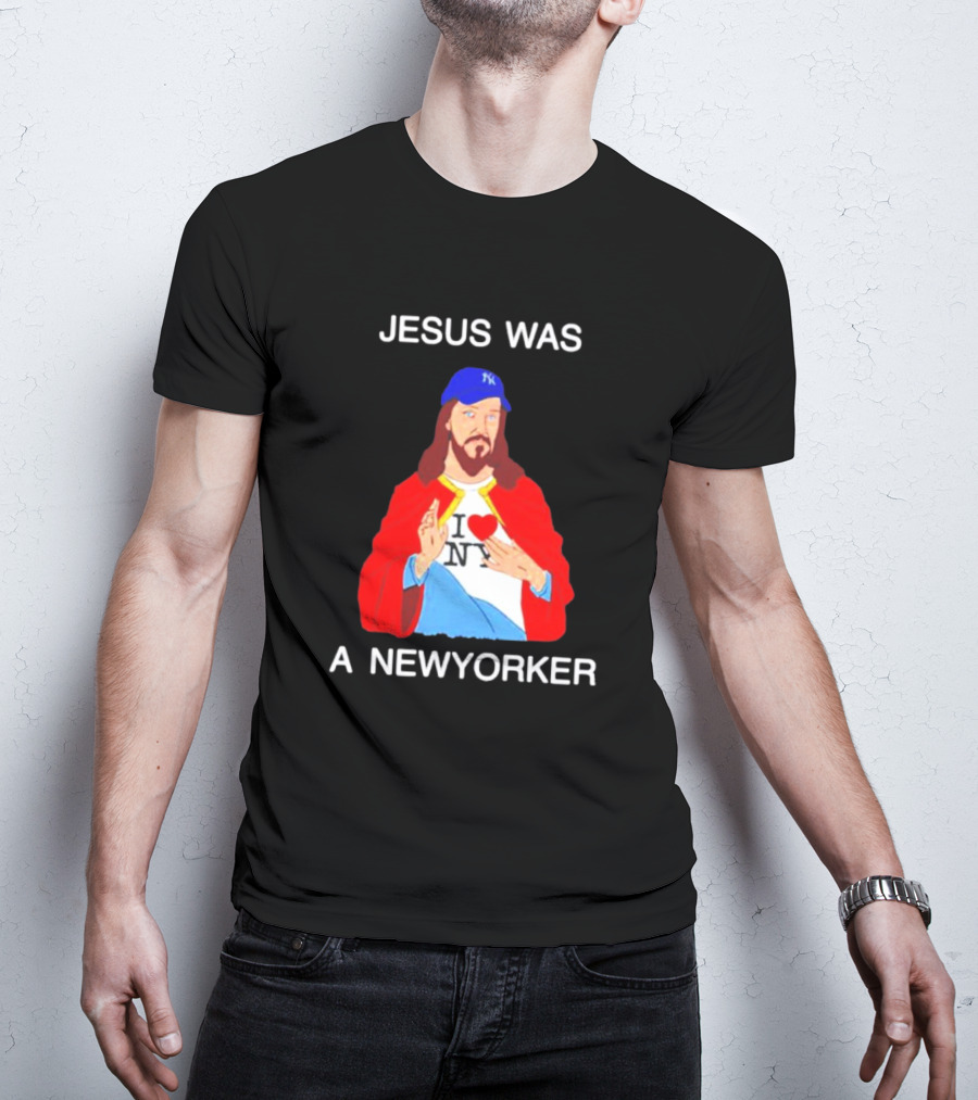 JESUS WAS A NEW YORKER I ❤️ NY Baseball Cap T-Shirt
