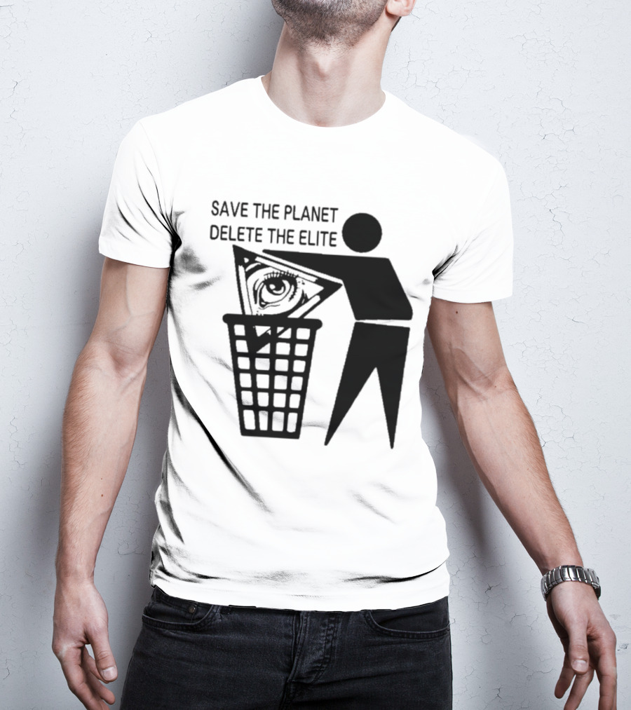 Save The Planet Delete The Elite Eye In Triangle Symbol Trash T-Shirt
