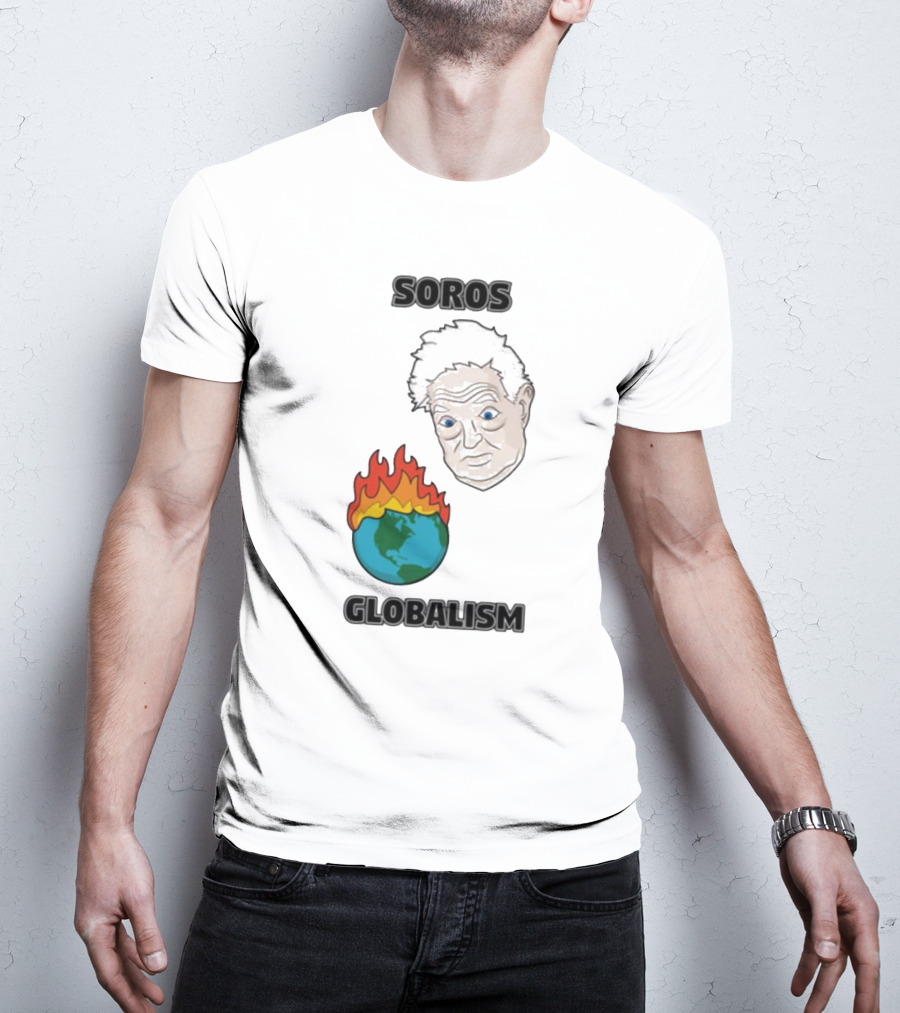 Soros Globalism George Soros Earth On Fire T-Shirt