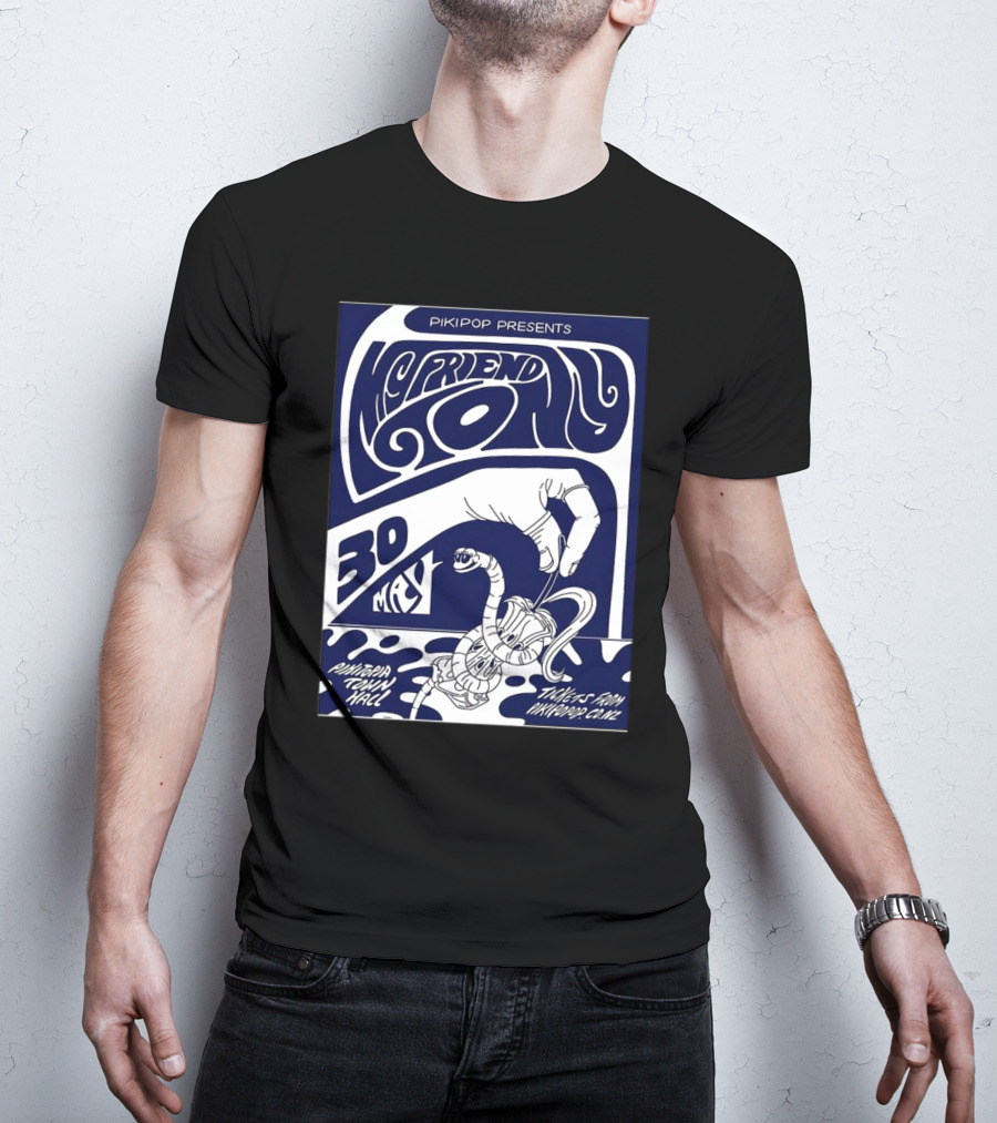 Pikipop Presents My Friend Tony Pikitopia Town Hall 30 May Tickets From Nontourclub T-Shirt
