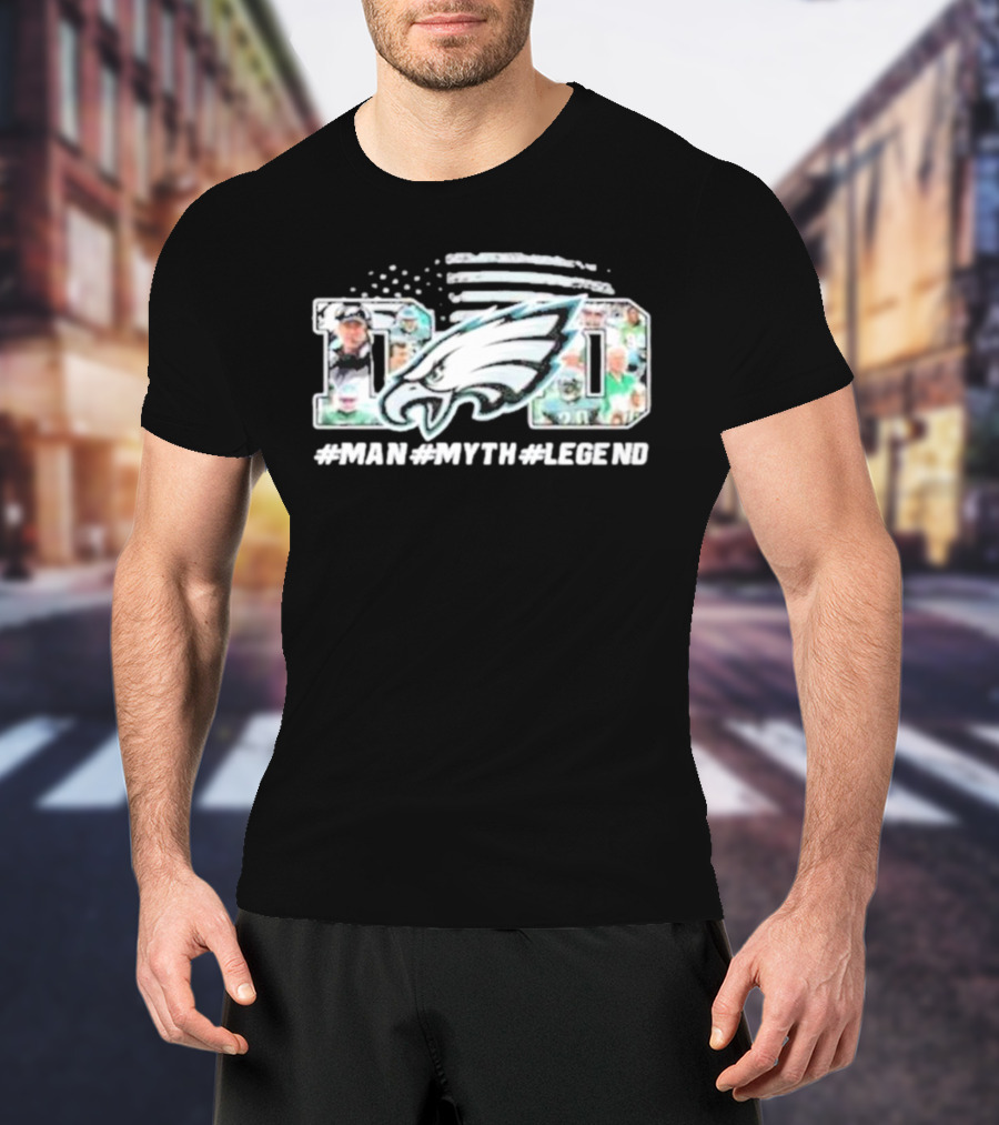 Philadelphia Eagles Dad Man Myth Legend T-Shirt