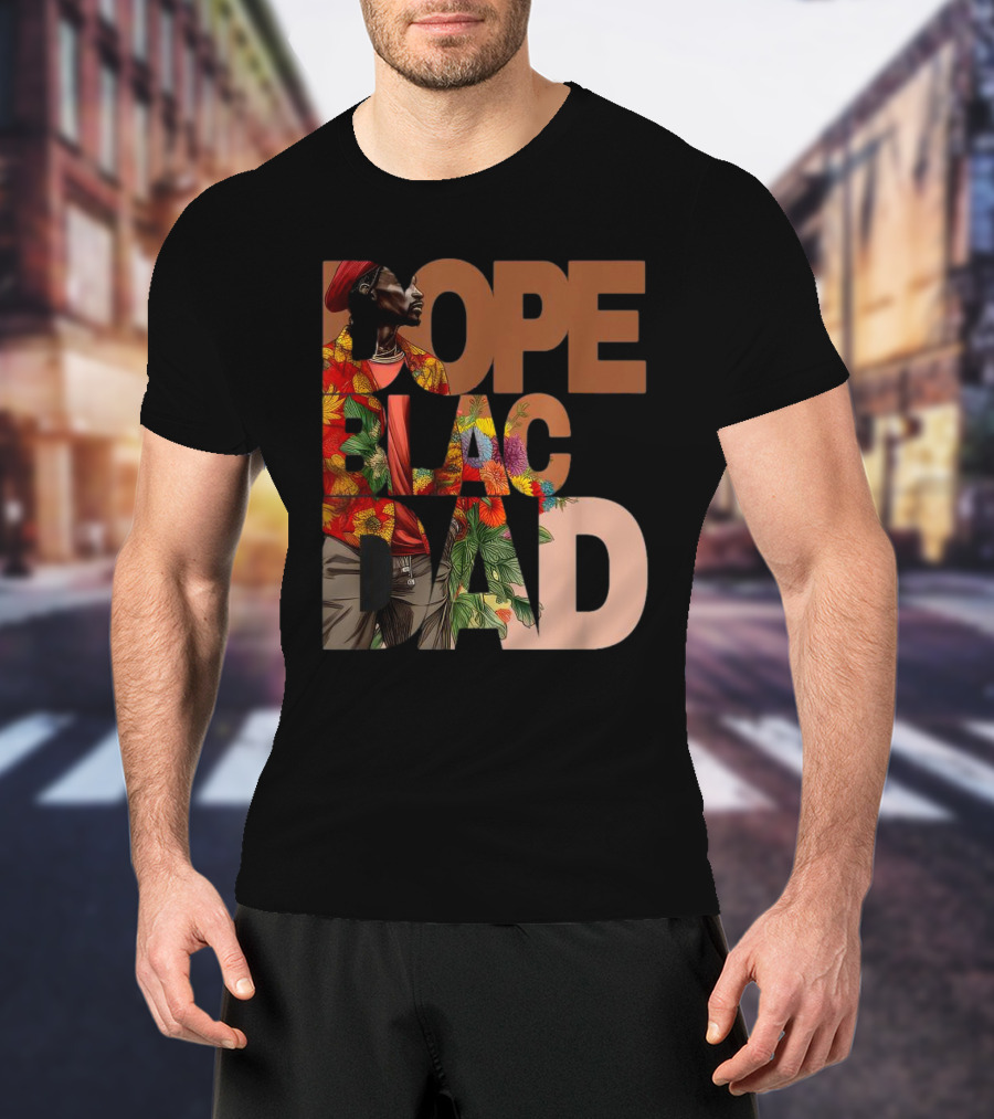 Dope Black Dad Juneteenth Black History Month Pride Fathers T-Shirt