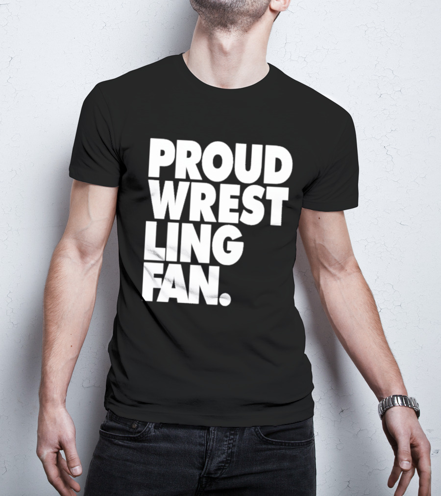 PROUD WRESTLING FAN T-Shirt