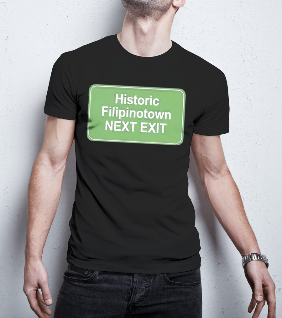 Historic Filipinotown Next Exit Sign Green Road Marker T-Shirt