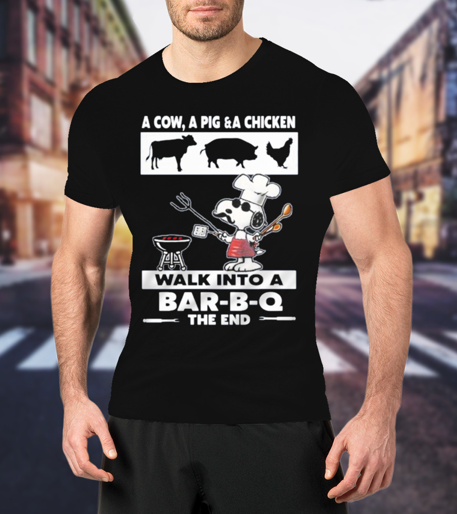 Snoopy Chef Walk Into A Bar B Q The End Cow Pig Chicken T-Shirt