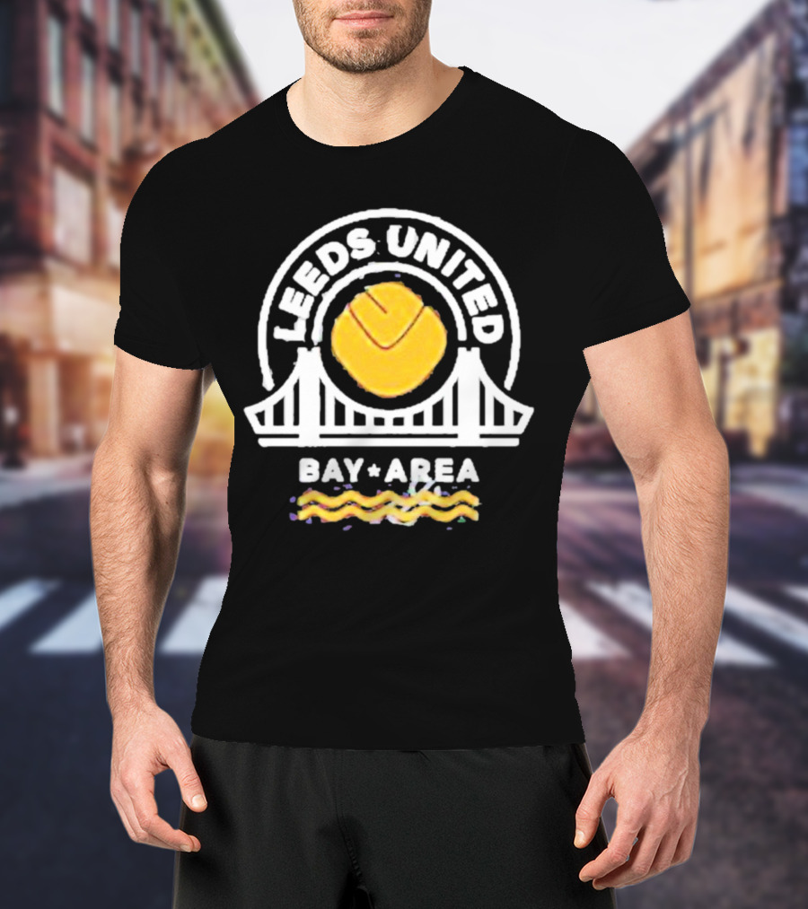 Leeds United Bay Area Lufc Bayarea Bridge T-Shirt
