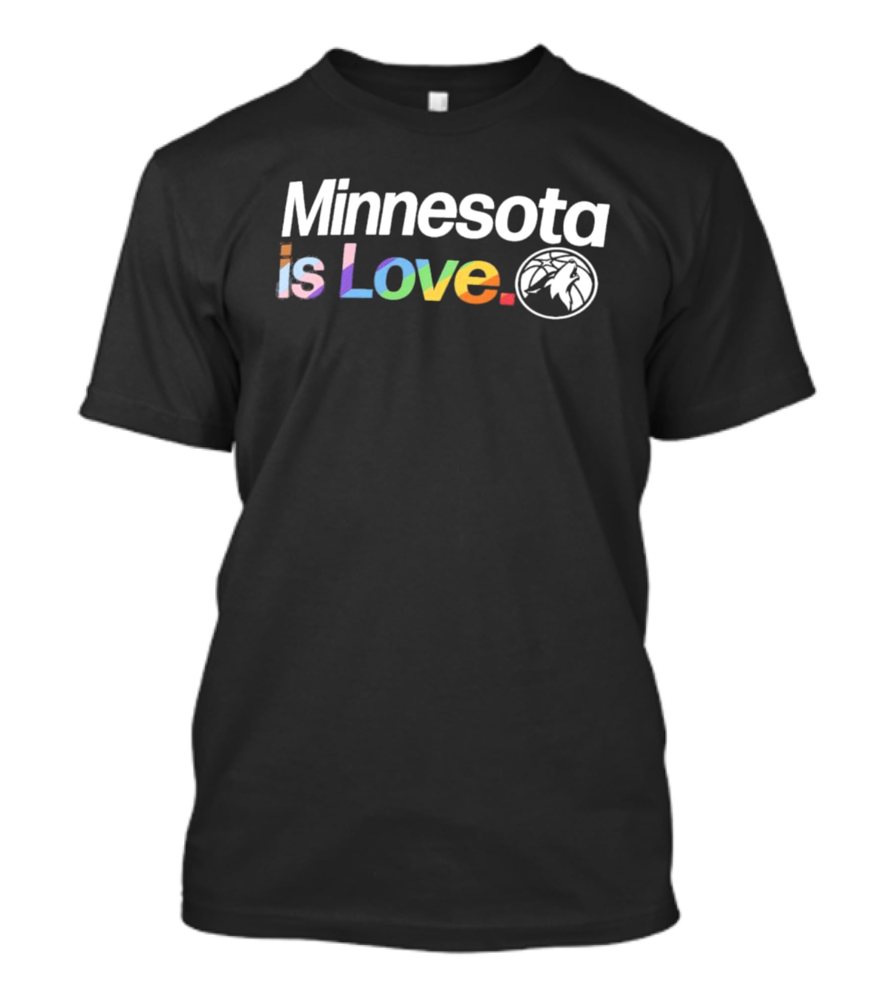 Minnesota Is Love Rainbow Text With Timberwolves T-Shirt