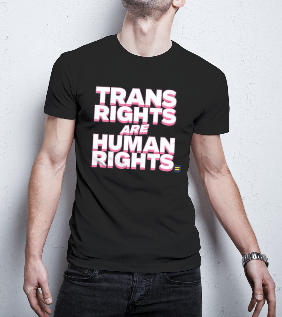Trans Rights Are Human Rights Equality T-Shirt