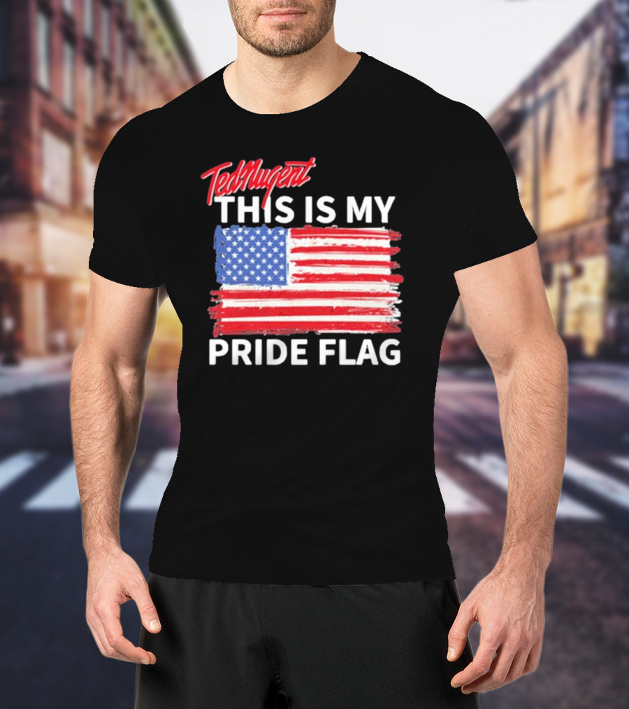 Ted Nugent American Flag This Is My Pride Flag Real America’s Voice T-Shirt