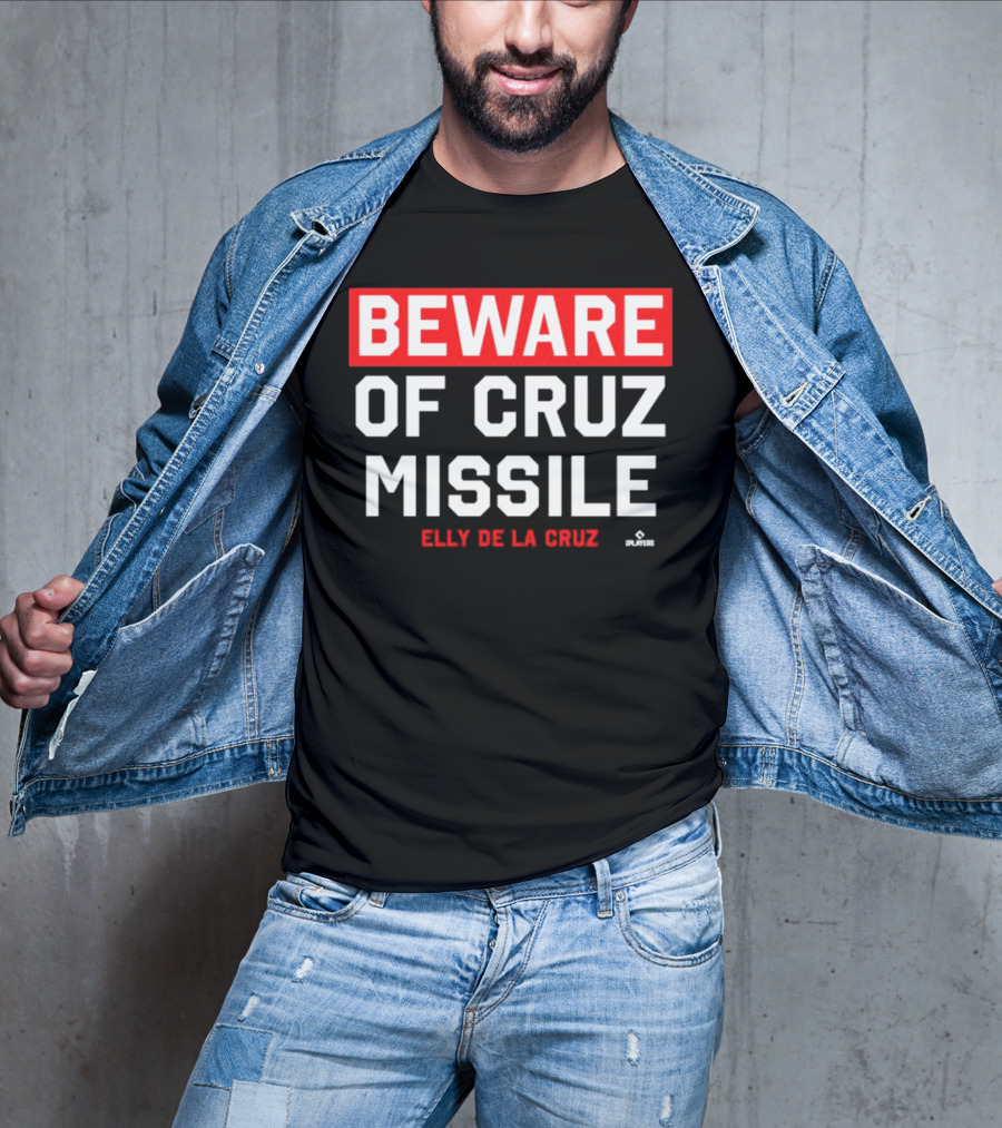 Beware Of Cruz Missile Elly De La Cruz Cincinnati Players Baseball T-Shirt